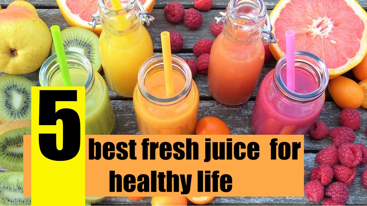5 best fresh juice for healthy life