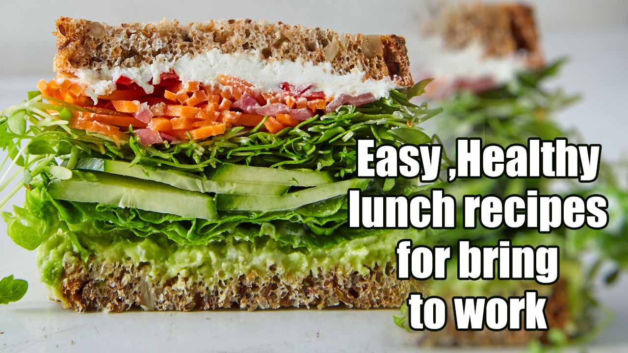 Easy ,Healthy lunch recipes for bring to work Easy ,Healthy lunch recipes for bring to work
